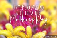 15 Mother’s Day Gifts That Create Lasting Memories
